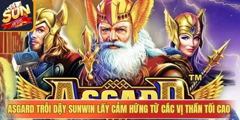 Asgard trỗi dậy Sunwin lấy cảm hứng từ các vị thần tối cao của Bắc Âu