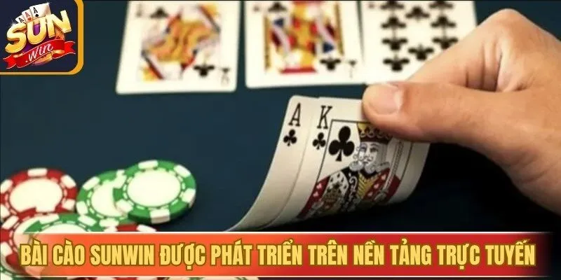 Bài Cào Sunwin được phát triển trên nền tảng trực tuyến hiện đại