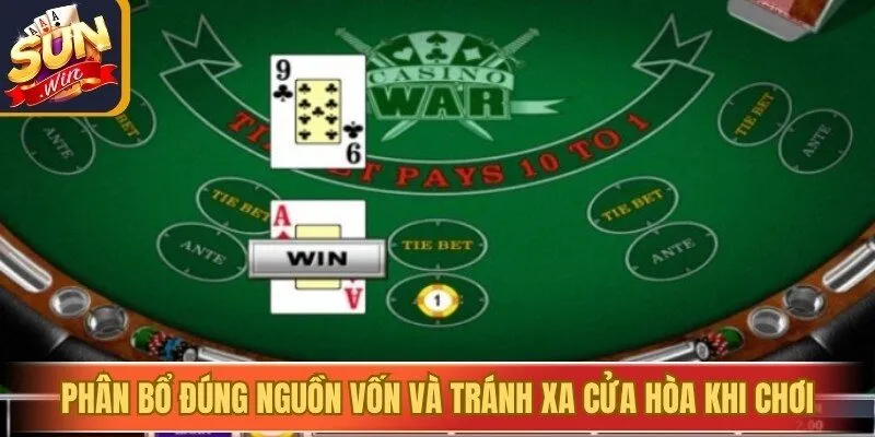 Phân bổ đúng nguồn vốn và tránh xa cửa hòa khi chơi