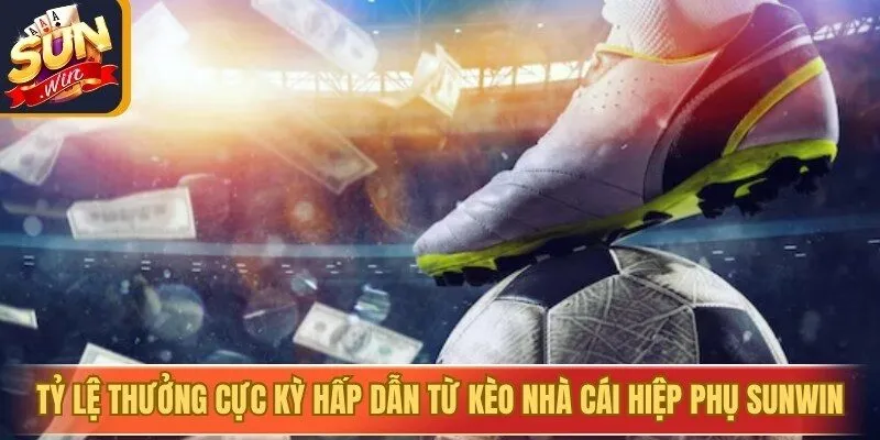 Tỷ lệ thưởng cực kỳ hấp dẫn từ kèo nhà cái hiệp phụ Sunwin 