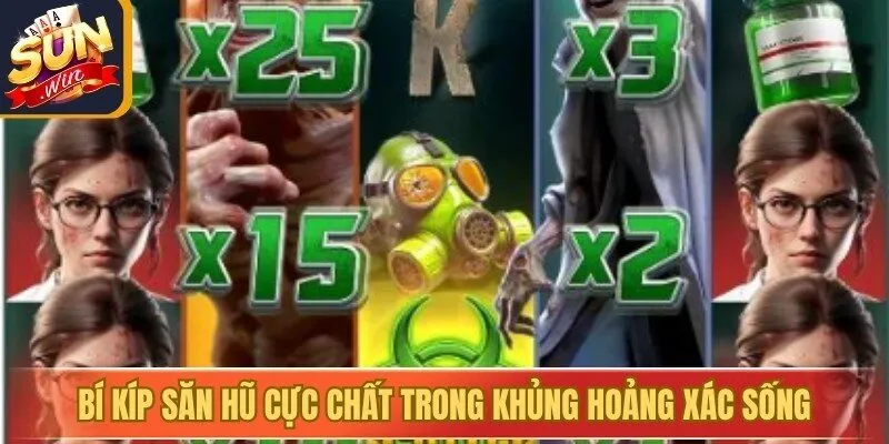 Bí kíp săn hũ cực chất trong khủng hoảng xác sống 