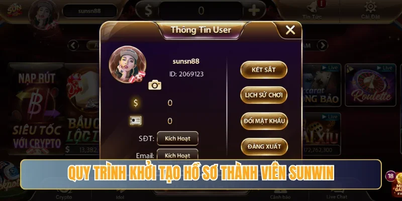 Quy trình khởi tạo hồ sơ thành viên SUNWIN