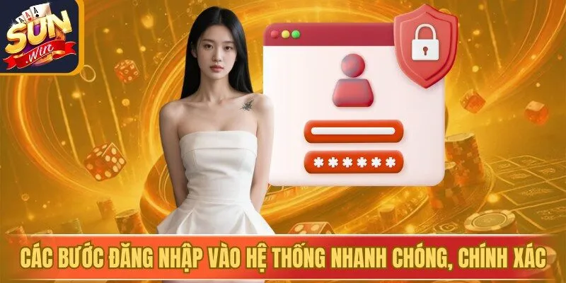 Các bước đăng nhập vào hệ thống nhanh chóng, chính xác