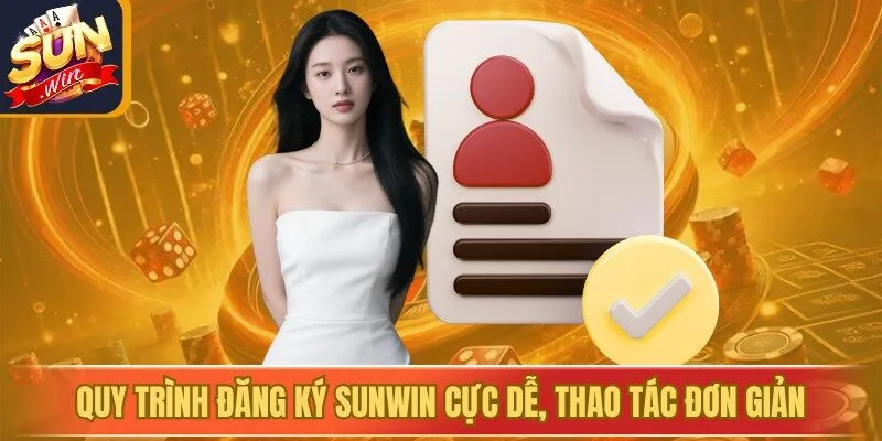 Quy trình đăng ký Sunwin cực dễ, thao tác đơn giản