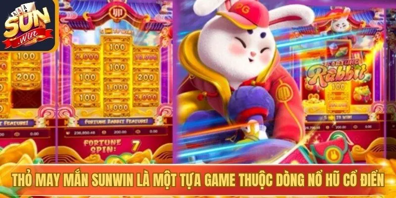 Thỏ may mắn Sunwin là một tựa game thuộc dòng nổ hũ cổ điển
