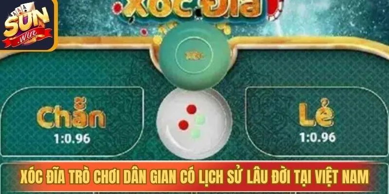 Xóc đĩa trò chơi dân gian có lịch sử lâu đời tại Việt Nam